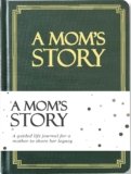 Mom’s Life Story Journal (Hardcover): A Meaningful Keepsake for Mom to Share Her Journey and Memories, Book Includes 250+ Prompt Questions, Sentimental Gifts for Mother’s Day, Birthday & Christmas