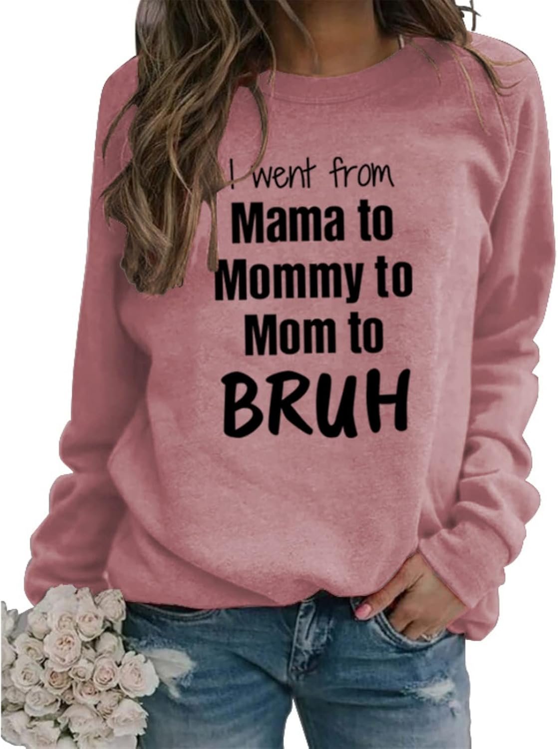 YourTops Women I Went from Mama to Mommy to Mom to Bruh Long Sleeve Sweatshirt Mom Life Shirt