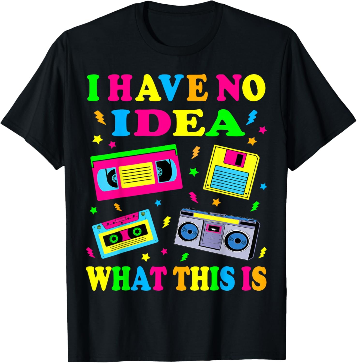 I Have No Idea What This is Men Women Kid 70s 80s 90s Outfit T-Shirt