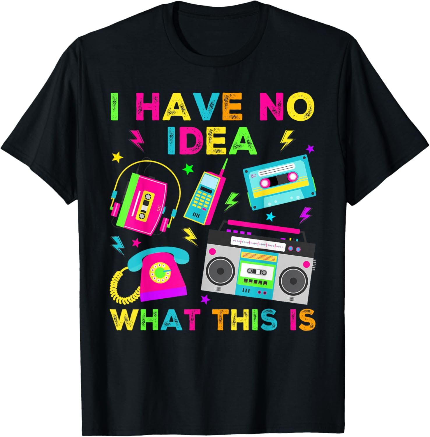 I Have No Idea What This is Men Women Kid 70s 80s 90s Outfit T-Shirt